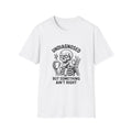 T-Shirt — "Undiagnosed But Something Ain't Right" Skeleton Graphic